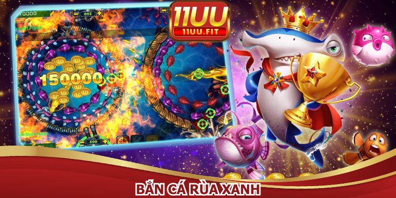 Bắn cá rùa xanh
